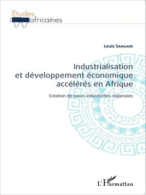 cover image of Industrialisation et développement économique accélérés en Afrique